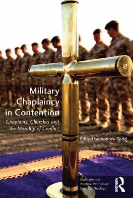 [f8eb8] ^Full^ #Download! Military Chaplaincy in Contention: Chaplains, Churches and the Morality of Conflict - Andrew Todd %PDF*