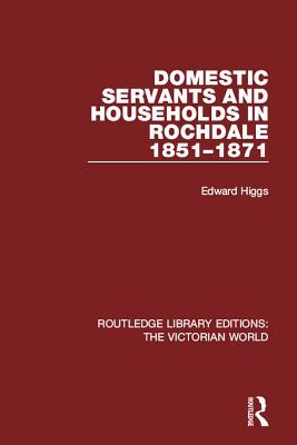 [10bfc] @Full! %Download# Domestic Servants and Households in Rochdale: 1851-1871 - Edward Higgs %PDF~