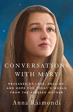 [46ab9] %R.e.a.d~ *O.n.l.i.n.e* Conversations with Mary: Messages of Love, Healing, Hope, and Unity for Everyone - Anna Raimondi #ePub~