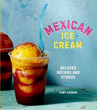 2b586] *D.o.w.n.l.o.a.d# Mexican Ice Cream: Beloved Recipes and Stories - Fany Gerson ^ePub@