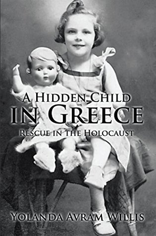 [be1fc] !R.e.a.d@ A Hidden Child in Greece: Rescue in the Holocaust - Yolanda Avram Willis *PDF^