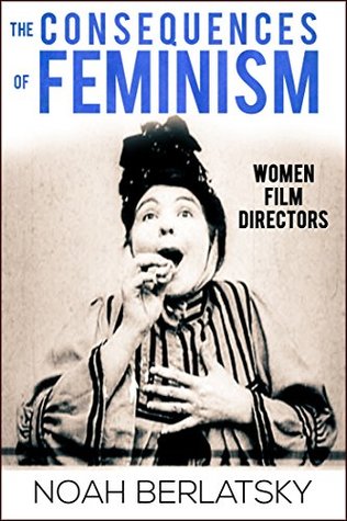 [b3375] @Read~ ^Online! The Consequences of Feminism: Women Film Directors - Noah Berlatsky #PDF@