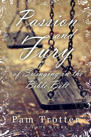 [6bf5b] %Full# #Download# Passion and Fury (of Swinging in the Bible Belt) - Pam Trotter *ePub^