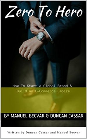 [afe00] *R.e.a.d~ From Zero to Hero - Brand Building 101: How to start a global brand & build an eCommerce empire - Manuel Becvar !P.D.F%