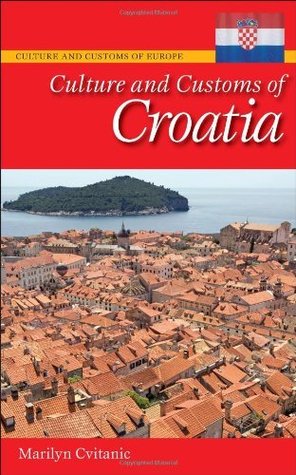 [5df5c] ~R.e.a.d~ Culture and Customs of Croatia (Cultures and Customs of the World) - Marilyn Cvitanic ^ePub~
