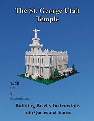 [ff59c] *R.e.a.d^ *O.n.l.i.n.e@ The St. George Utah Temple: Building Bricks Instructions with Quotes and Stories - J. Adams *e.P.u.b%