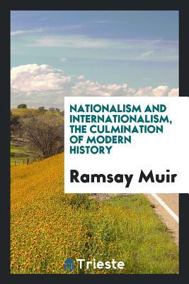 46400] *D.o.w.n.l.o.a.d! Nationalism and Internationalism, the Culmination of Modern History - Ramsay Muir #P.D.F~