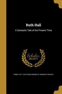 eb240] ^D.o.w.n.l.o.a.d^ Ruth Hall: A Domestic Tale of the Present Time - Fanny Fern ~P.D.F%