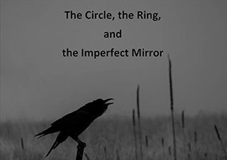8fd4f] ^D.o.w.n.l.o.a.d! The Circle, the Ring, and the Imperfect Mirror - Michael Neverson Wilkins #ePub^