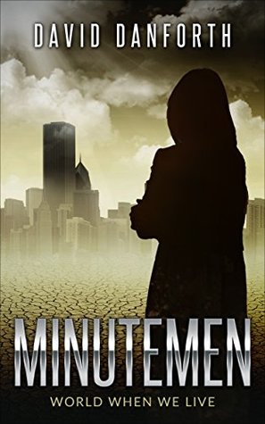 [da7d7] #R.e.a.d* %O.n.l.i.n.e* Minutemen: World When We Live (The Guardians of Time Book 2) - David Danforth *PDF@