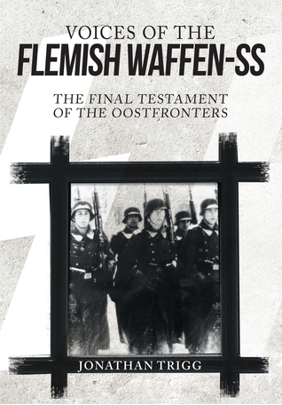 [8f3ef] ~Download% Voices of the Flemish Waffen-SS: The Final Testament of the Oostfronters - Jonathan Trigg ~PDF!
