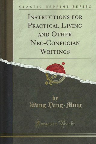 [21867] !Read^ ~Online! Instructions for Practical Living, and Other Neo-Confucian Writings - Wang Yang-Ming @ePub^