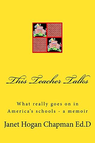 8e73a] ^D.o.w.n.l.o.a.d@ This Teacher Talks: What Really Goes on in America's Schools - Janet Hogan Chapman *e.P.u.b#