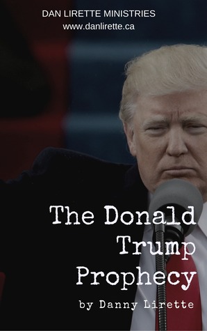 [f65bd] %Read! Donald J Trump Prophecy (Delivered March 30th, 2016) - Danny Lirette #e.P.u.b%