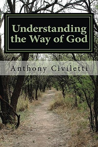 8858c] ~D.o.w.n.l.o.a.d^ Understanding the Way of God: Essay 1: In the Beginning - Anthony Civiletti ^e.P.u.b^