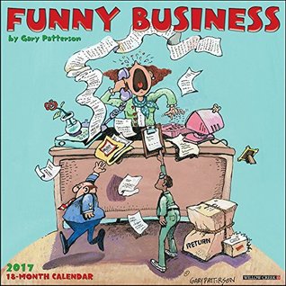[43341] @R.e.a.d~ Gary Patterson's Funny Business 2017 Wall Calendar - Gary Patterson !e.P.u.b%