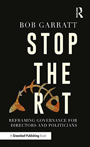[7c4ef] %Read* Stop the Rot: Reframing Governance for Directors and Politicians - Bob Garratt !P.D.F#