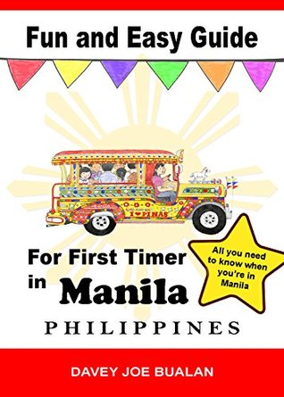 [93e62] @Read* ~Online^ Fun and Easy Guide for First Timer in Manila, Philippines - Davey Joe Bualan !ePub%