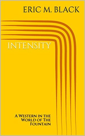 [d89ac] !Full# ^Download* Intensity: A Western in the World of The Fountain - Eric Black *P.D.F*