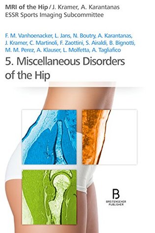 [c22cb] ~Full* #Download! Miscellaneous Disorders of the Hip (MRI of the Hip Book 5) - Josef Kramer ^ePub!