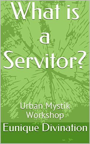 [7b012] ^Read^ Introduction to Servitors: Creating Magickal Entities: Urban Mystik Workshop - Eunique Divination @e.P.u.b*