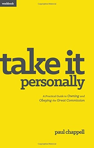 [6df30] ^R.e.a.d* @O.n.l.i.n.e! Take it Personally Workbook: A Practical Guide to Owning and Obeying the Great Commission - Paul Chappell !P.D.F!