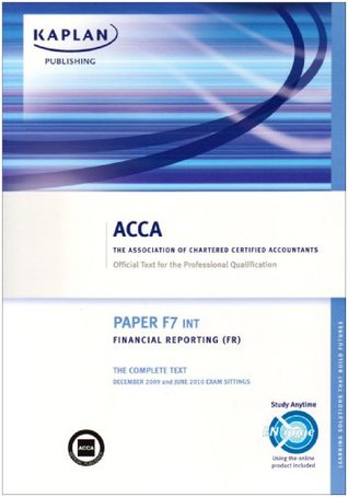 [f31c6] ~Download* ACCA F7 Financial Reporting FR (INT): Paper F7 INT: Complete Text (Acca Complete Texts) - Kaplan Publishing ~PDF%