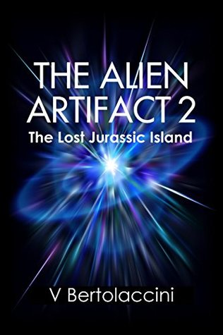 [24909] @Read~ The Alien Artifact A1 (The Lost Jurassic Island) 1st Ed. - Victor Bertolaccini #P.D.F~
