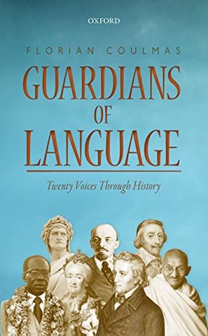 [9630c] !Read^ @Online# Guardians of Language: Twenty Voices Through History - Florian Coulmas ^ePub#