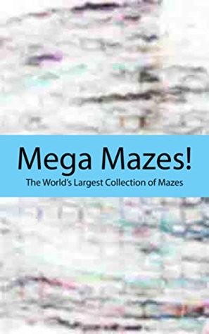 [bec39] ~Read^ Mega Mazes! Vol. 301: The World's Largest Collection of Mazes! - Deen ~e.P.u.b!