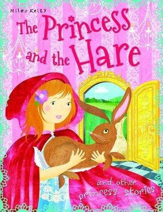 [53197] ^Full* *Download! The Princess and the Hare and Other Princess Stories - Various *P.D.F*