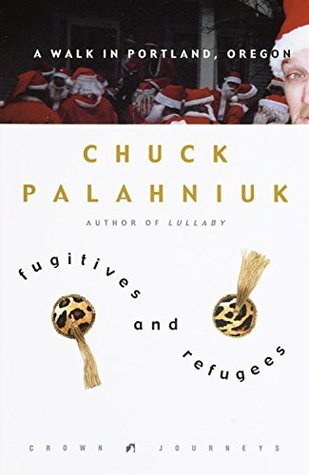 [8fefb] #R.e.a.d@ ^O.n.l.i.n.e@ Fugitives and Refugees: A Walk in Portland, Oregon - Chuck Palahniuk !ePub@