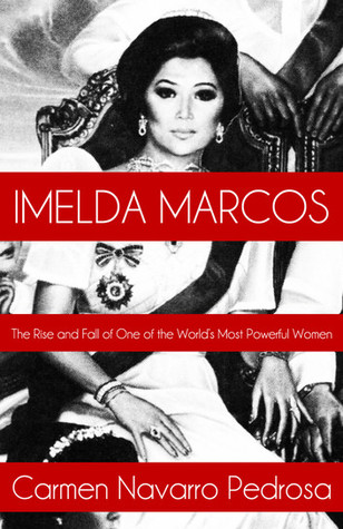[39564] *Download@ Imelda Marcos: The Rise and Fall of One of the World's Most Powerful Women - Carmen Navarro Pedrosa %PDF#