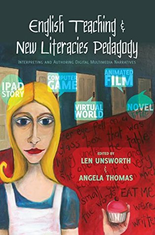 [cc72c] *R.e.a.d@ English Teaching and New Literacies Pedagogy: Interpreting and Authoring Digital Multimedia Narratives (New Literacies and Digital Epistemologies) - Len Unsworth *e.P.u.b@