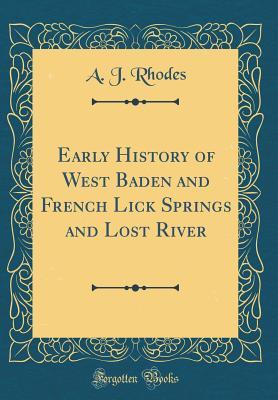 [de09c] #R.e.a.d~ Early History of West Baden and French Lick Springs and Lost River (Classic Reprint) - A.J. Rhodes ~PDF!