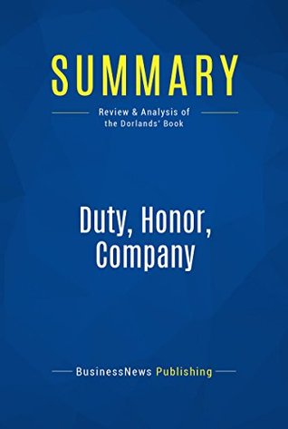 edc3e] !D.o.w.n.l.o.a.d% Summary: Duty, Honor, Company: Review and Analysis of the Dorlands' Book - BusinessNews Publishing ~ePub~