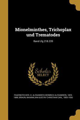 [dc17f] #R.e.a.d^ %O.n.l.i.n.e~ Mionelminthes, Trichoplax Und Trematodes; Band Lfg 218.220 - H Alexander (Heinrich Ale Pagenstecher ^P.D.F%