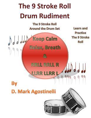 [185c8] !Download! The 9 Stroke Roll Drum Rudiment: The 9 Stroke Roll Around the Drum Set - D Mark Agostinelli !ePub@
