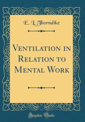 [f8b40] @Download* Ventilation in Relation to Mental Work (Classic Reprint) - Edward Lee Thorndike @e.P.u.b!