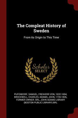 [c4119] #R.e.a.d* The Compleat History of Sweden: From Its Origin to This Time - Samuel von Pufendorf ~e.P.u.b#