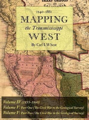 [38b95] #F.u.l.l.@ @D.o.w.n.l.o.a.d! Mapping the Transmississippi West 1540-1861: Volumes Four Through Six Bound in One - Carl I Wheat *e.P.u.b#