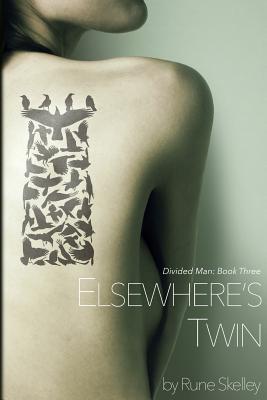 [d74cb] @Read~ Elsewhere's Twin: a novel of sex, doppelgangers, and the Collective Id - Rune Skelley !e.P.u.b!