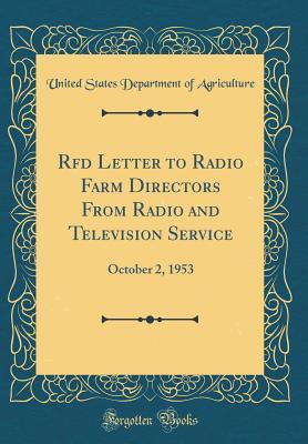 [2d370] %Download~ RFD Letter to Radio Farm Directors from Radio and Television Service: October 2, 1953 (Classic Reprint) - U.S. Department of Agriculture @ePub^