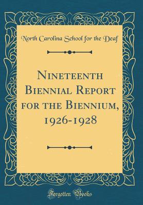 [73e9f] %Read% *Online# Nineteenth Biennial Report for the Biennium, 1926-1928 (Classic Reprint) - North Carolina School for the Deaf *PDF*