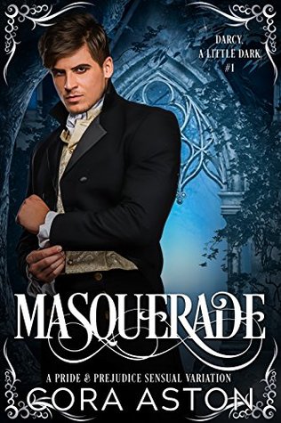 40aff] @D.o.w.n.l.o.a.d# Masquerade: A Pride & Prejudice Sensual Variation (Darcy, A Little Darker Book 1) - Cora Aston @PDF~