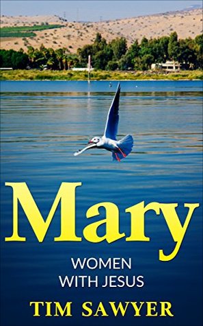 [6d50e] %Read@ *Online~ Mary: Women with Jesus (Bible Study Guide Book 3) - Tim Sawyer %e.P.u.b*