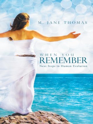 [4e646] @Full% !Download% When You Remember: Next Steps in Human Evolution - M. Jane Thomas ~ePub^