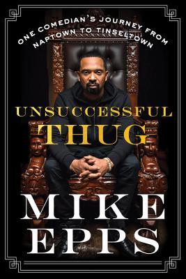 fa4d2] *D.o.w.n.l.o.a.d% Unsuccessful Thug: One Comedian's Journey from Naptown to Tinseltown - Mike Epps ~ePub~