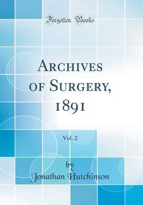 [42412] #Read# Archives of Surgery, 1891, Vol. 2 (Classic Reprint) - Jonathan Hutchinson %ePub#