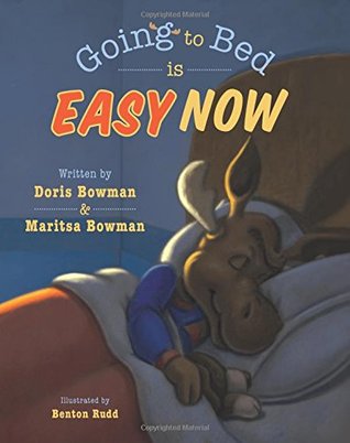 [cb2f3] *Read^ ~Online@ Going to Bed is Easy Now! (Easy Now Books) (Volume 1) - Doris Bowman !e.P.u.b#